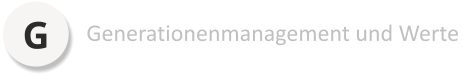 G Generationenmanagement und Werte