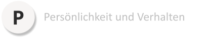 P Persönlichkeit und Verhalten