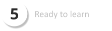 5 Ready to learn