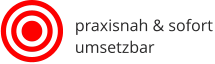 praxisnah & sofort umsetzbar
